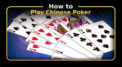 How to Play Chinese Poker .